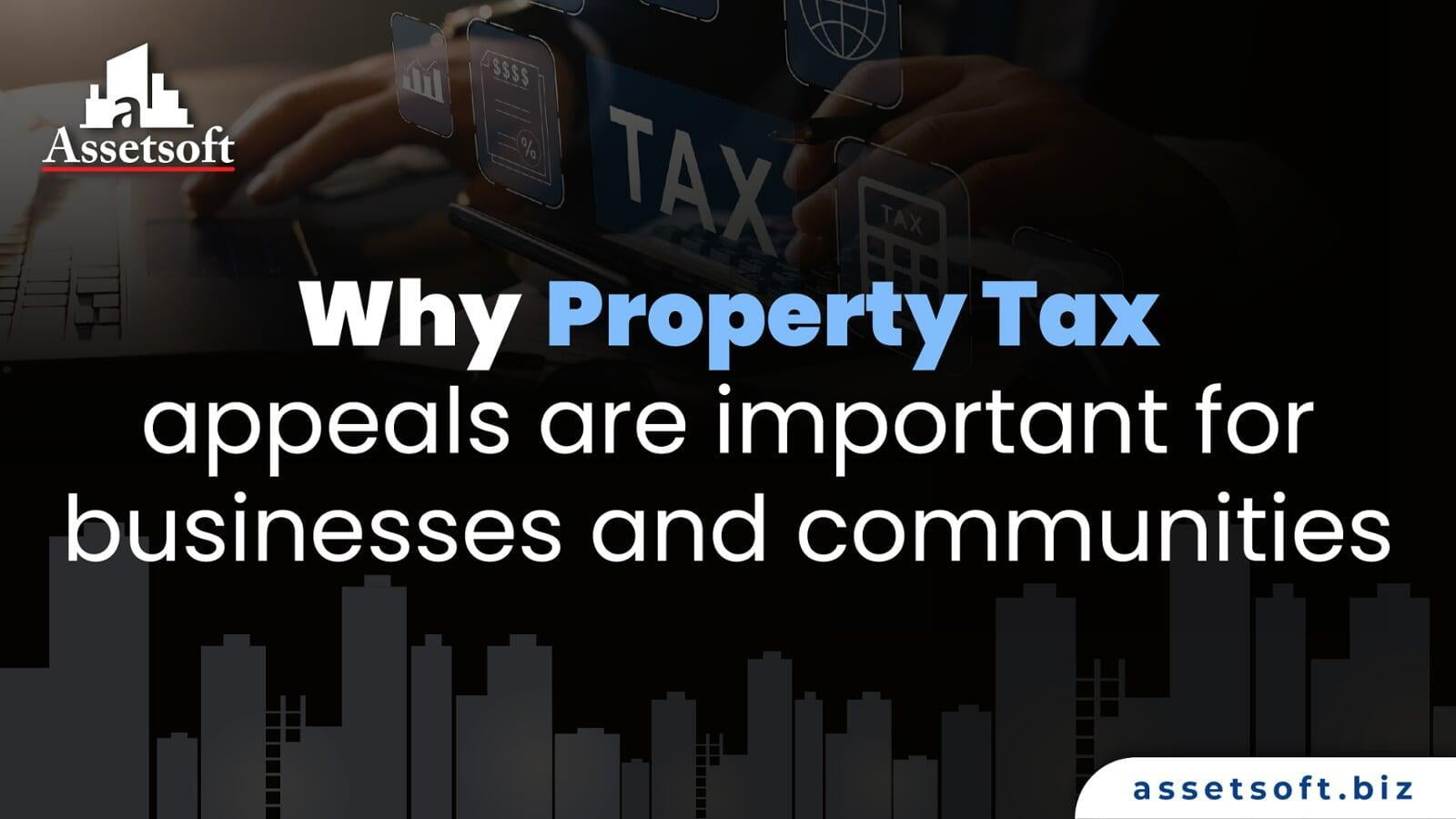 Why Property Tax Appeals are Important for Businesses and Communities 